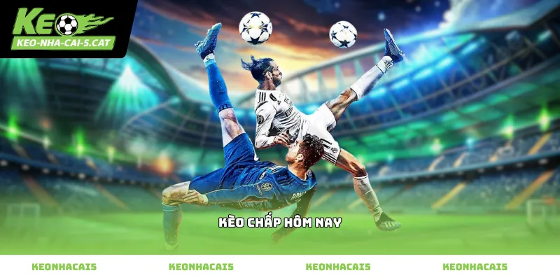 Bảng tỷ lệ kèo chấp hôm nay cập nhật liên tục